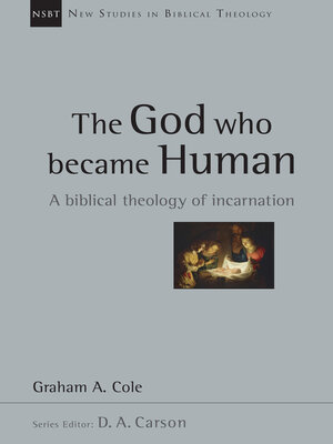 cover image of The God Who Became Human: a Biblical Theology of Incarnation